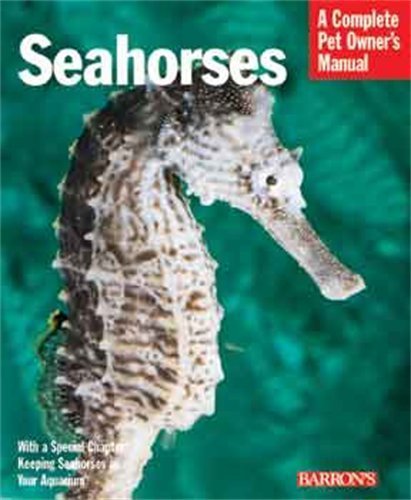 Barron's - Seahorses Complete Pet Owner's Manual