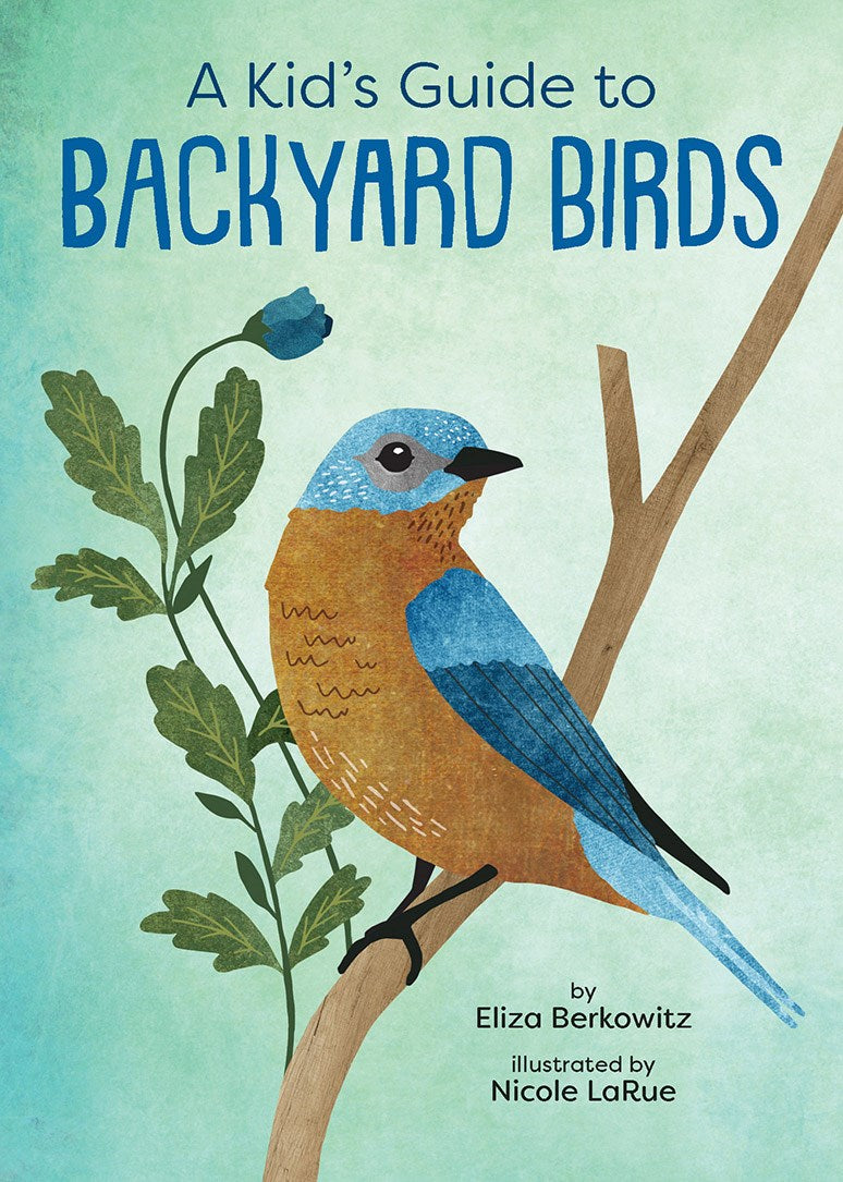 Gibbs Smith - Kid's Guide to Backyard Birds