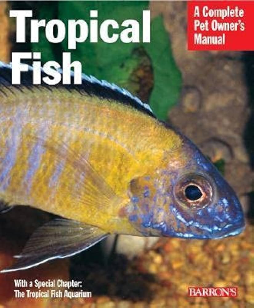 Barron's - Tropical Fish Complete Pet Owner's Manual