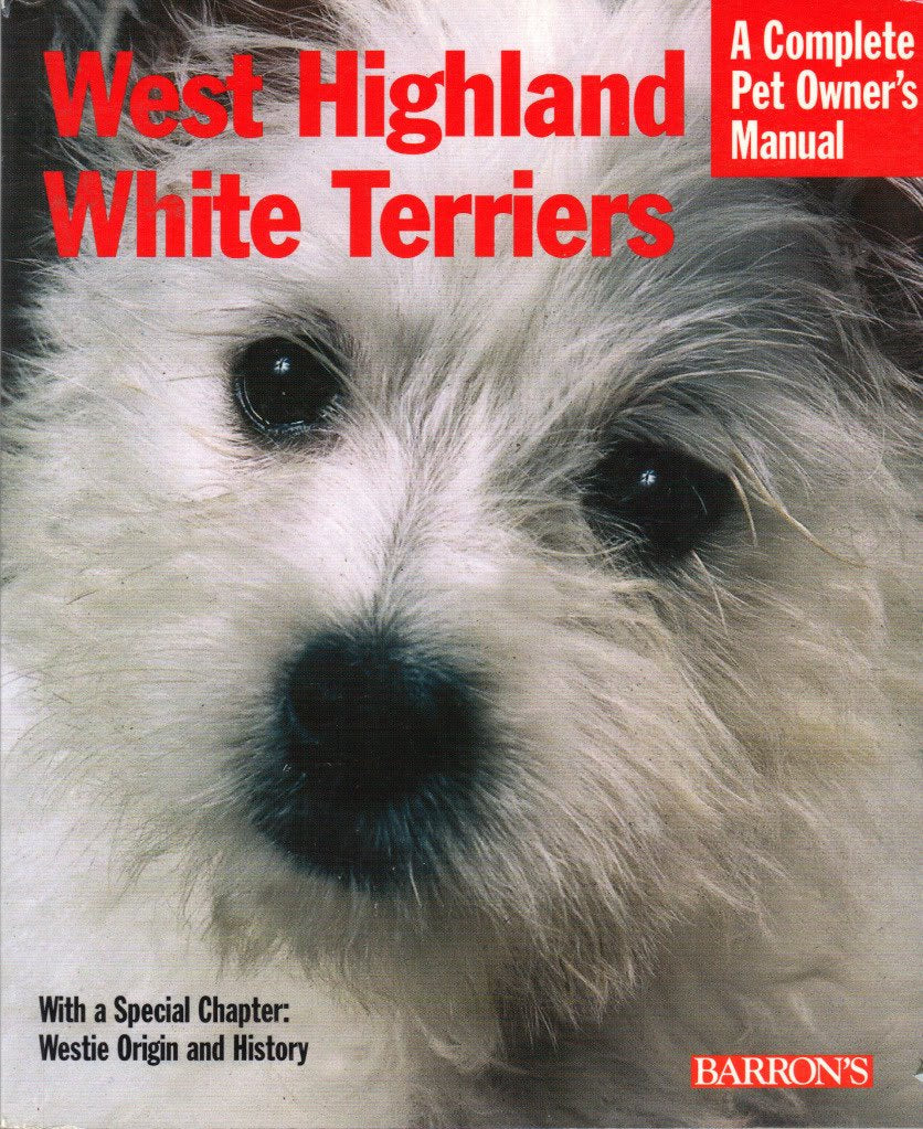 Barron's - West Highland White Terriers Complete Pet Owner's Manual