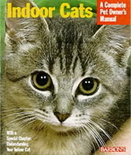 Barron's - Indoor Cats Complete Pet Owner's Manual