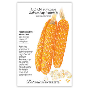 Botanical Interests, Inc. - Robust Pop R400MR Popcorn Corn Seeds