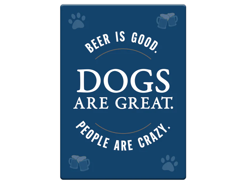 Dog Speak - Magnet Beer is Good
