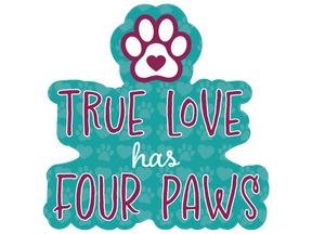 Decal True Love Has Four Paws