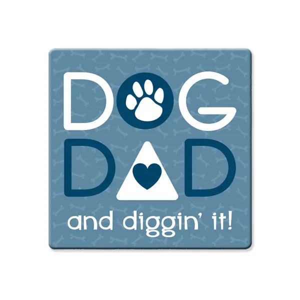 Coaster Dog Dad and Digging It