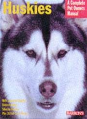 Huskies Complete Pet Owner's Manual