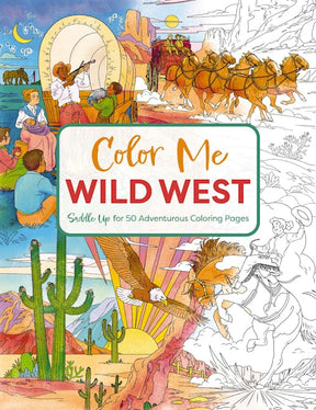 Color Me Wild West: Saddle Up	for 50 Adventurous Pages