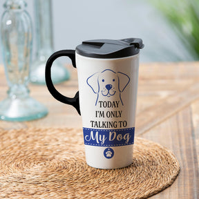 Perfect Cup Today I'm Only Talking to my Dog