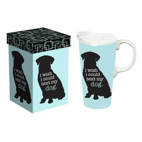 Travel Cup I Wish I Could Text My Dog