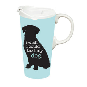 Travel Cup I Wish I Could Text My Dog