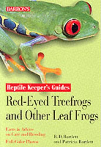 Red-Eyed Treefrogs and Other Leaf Frogs Reptile Keeper's Guide