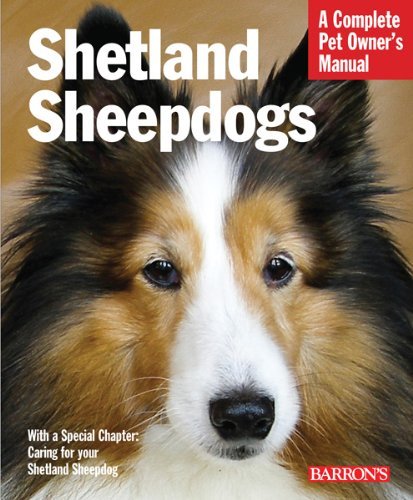 Shetland Sheepdogs Complete Pet Owner's Manual