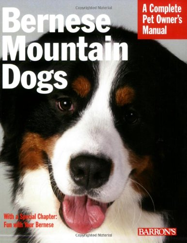 Bernese Mountain Dog Complete Pet Owner's Manual