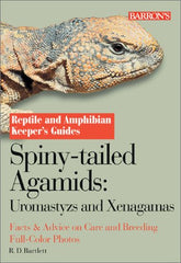 Spiny-Tailed Agamids: Uromastyx and Xenagama Reptile and Amphibian Keeper's Guide