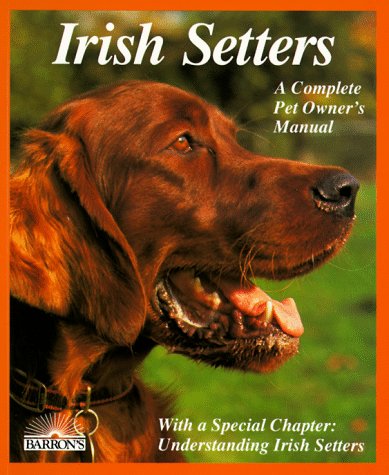 Irish Setters Complete Pet Owner's Manual