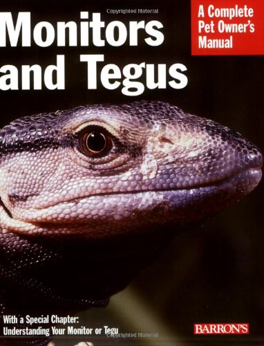Monitors & Tegus Complete Pet Owner's Manual