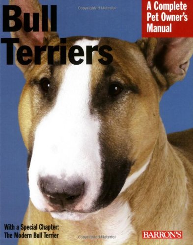 Bull Terriers Complete Pet Owner's Manual