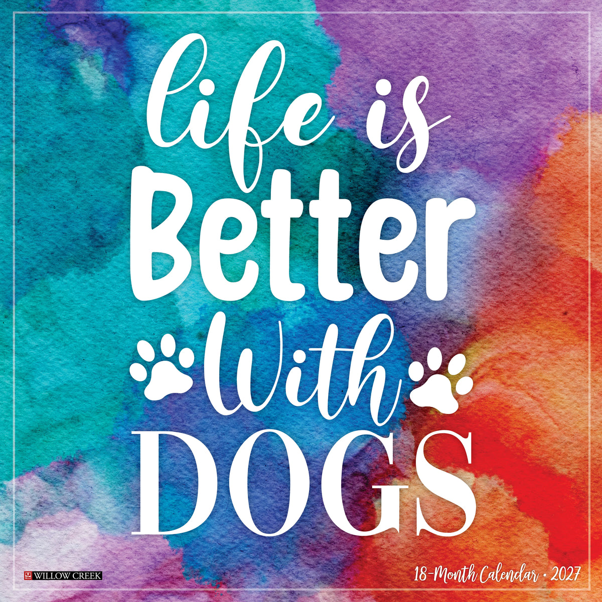 Willow Creek Press - 2027 Life Is Better With Dogs Calendar
