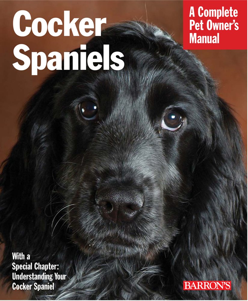 Cocker Spaniel Complete Pet Owner's Manual