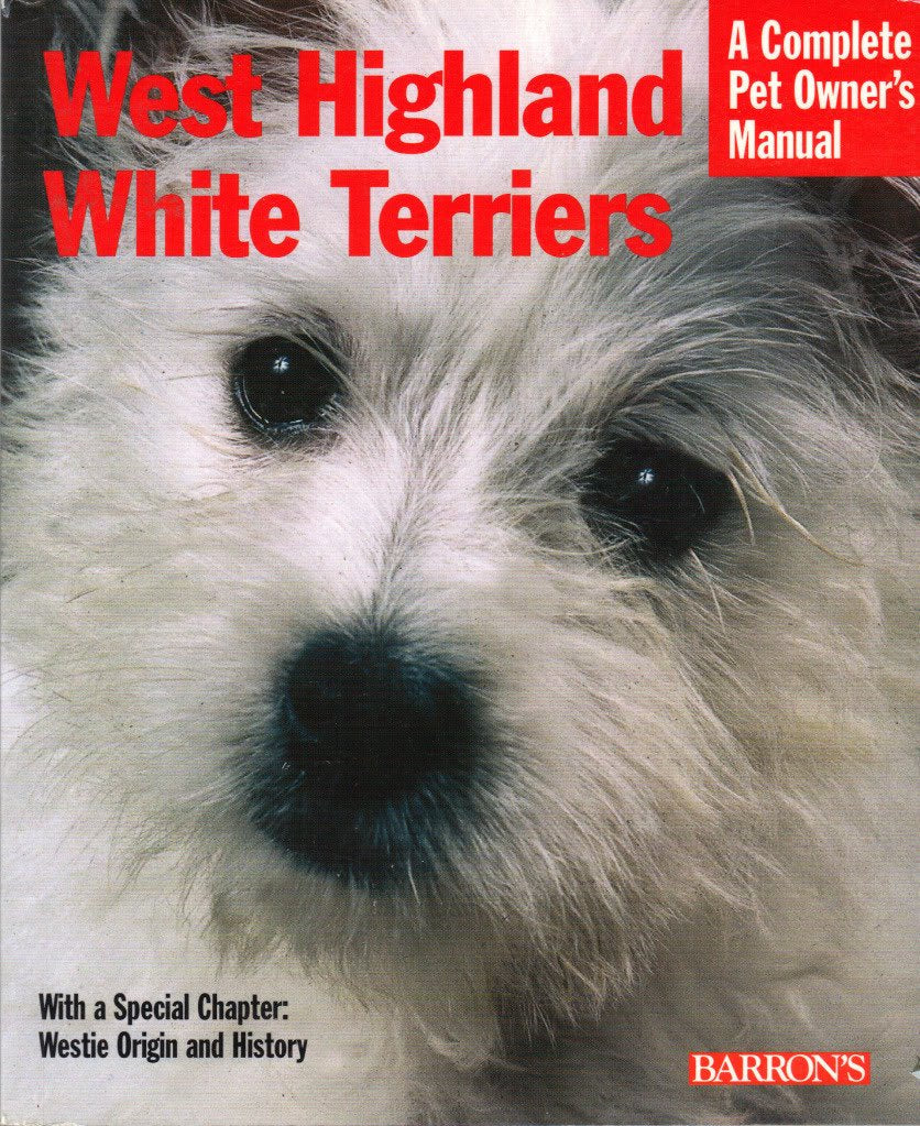 West Highland White Terriers Complete Pet Owner's Manual