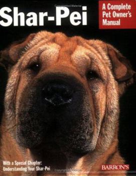 Shar-Pei Complete Pet Owner's Manual
