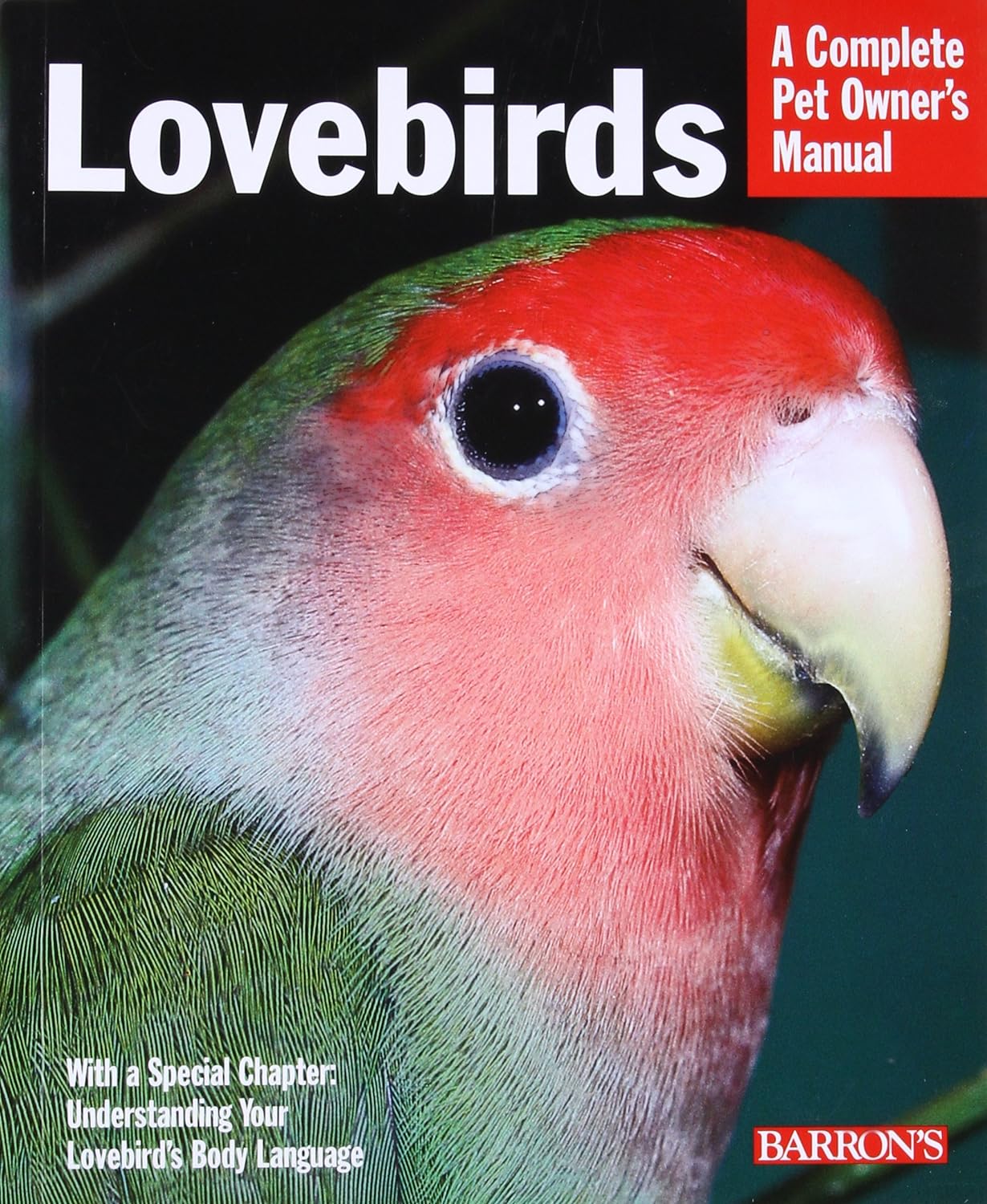 Lovebirds Complete Pet Owner's Manual