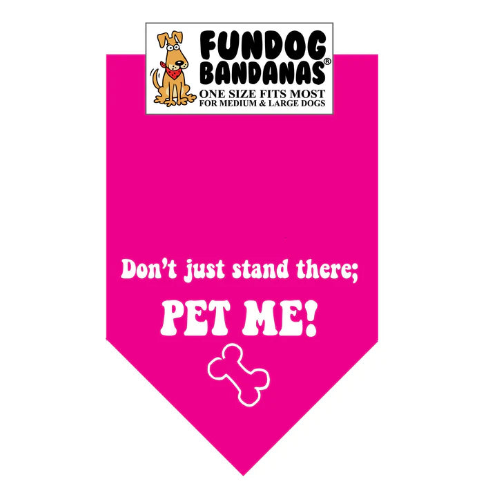 FunDog Bandanas - Dog Bandana Don't Just Stand There; Pet Me