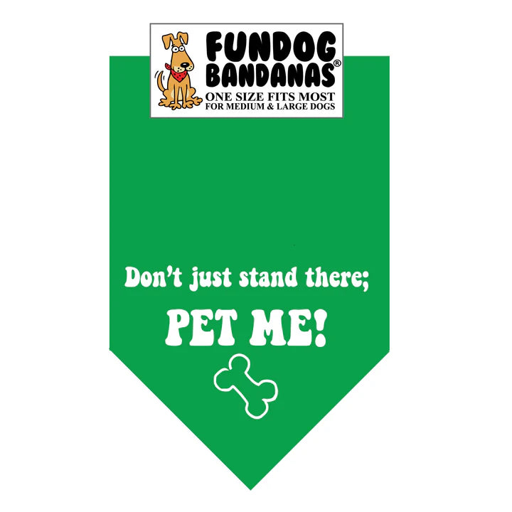 FunDog Bandanas - Dog Bandana Don't Just Stand There; Pet Me