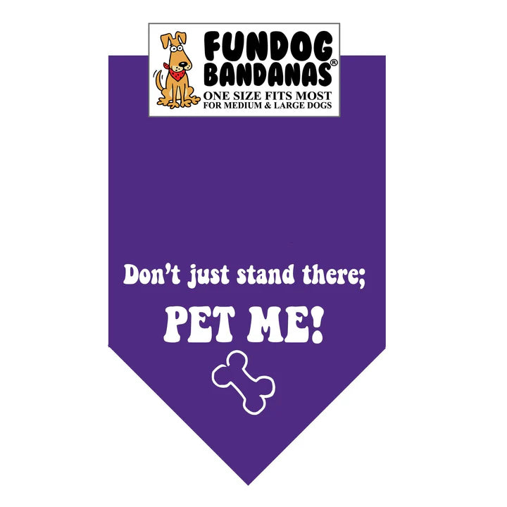 FunDog Bandanas - Dog Bandana Don't Just Stand There; Pet Me