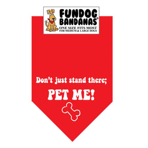 FunDog Bandanas - Dog Bandana Don't Just Stand There; Pet Me