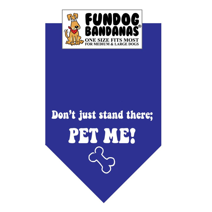 FunDog Bandanas - Dog Bandana Don't Just Stand There; Pet Me