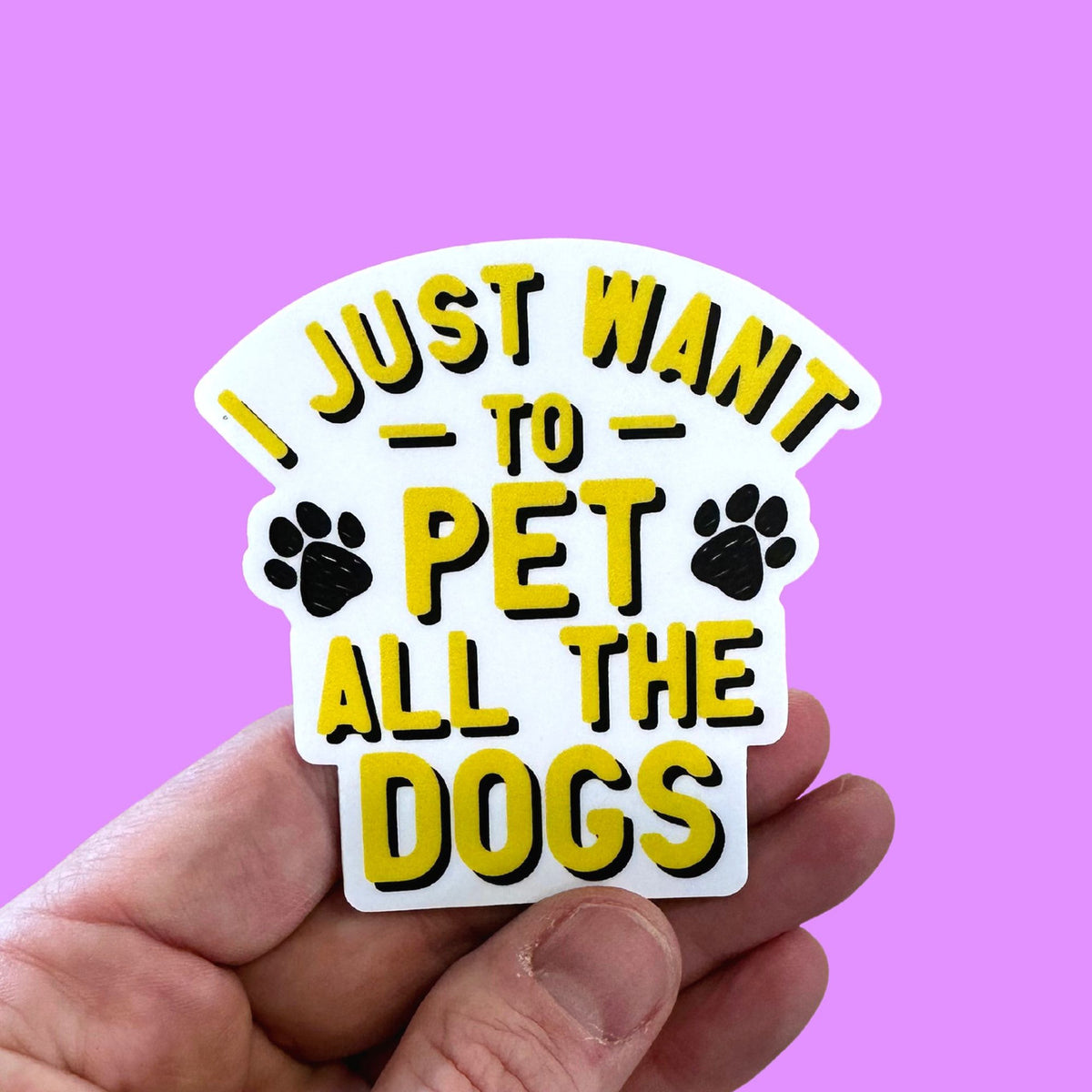 Sticker - I Just Want to Pet All the Dogs