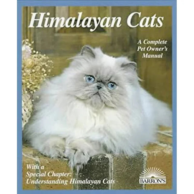 Himalayan Cats Complete Pet Owner's Manual