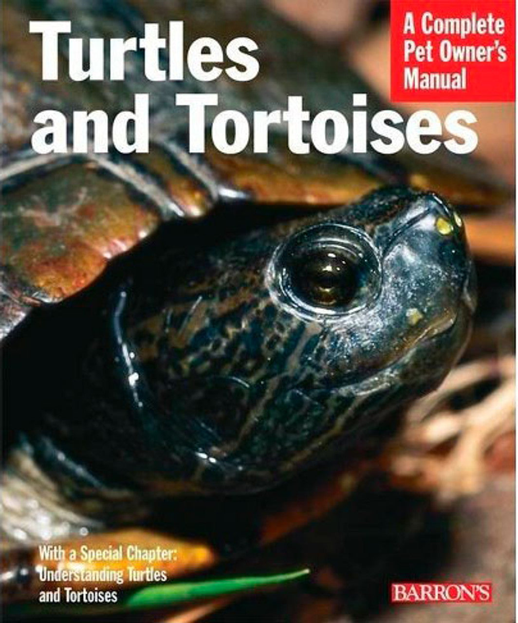 Turtles & Tortoises Complete Pet Owner's Manual