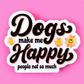 Sticker Dogs Make Me Happy People not so Much
