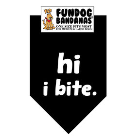 FunDog Bandanas - Dog Bandana hi. i bite