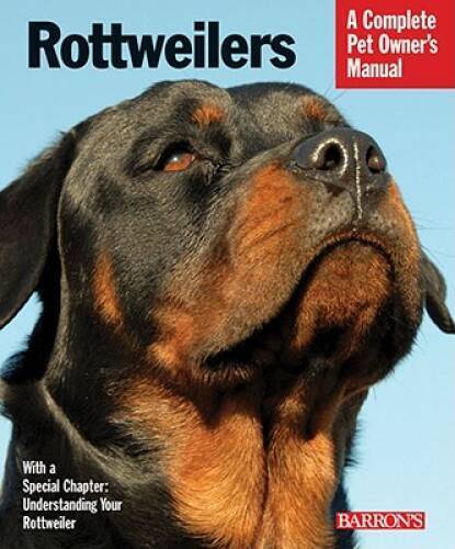 Rottweilers Complete Pet Owner's Manual