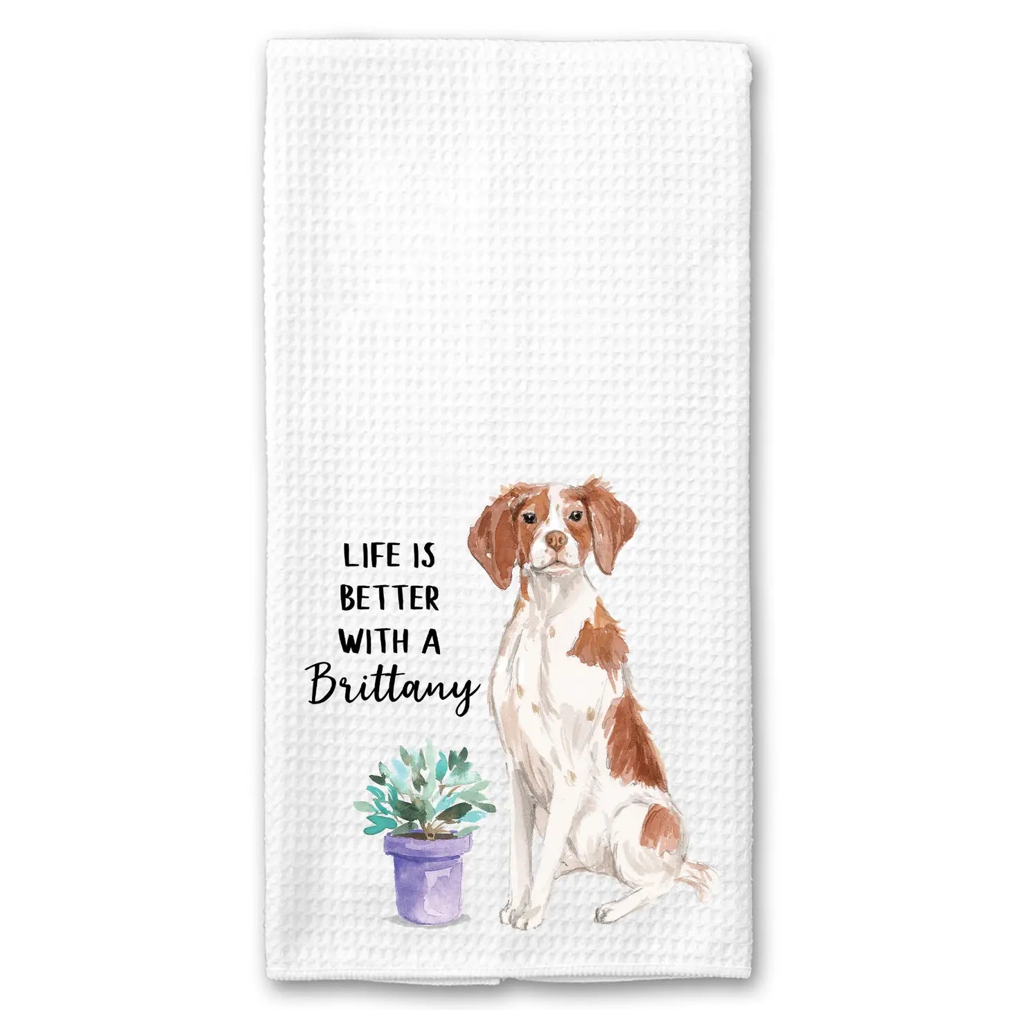 Waffle Kitchen Towel- Life is Better with a Brittany Spaniel