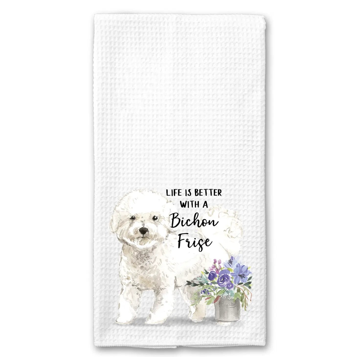 Waffle Kitchen Towel- Life is Better with a Bichon Frise