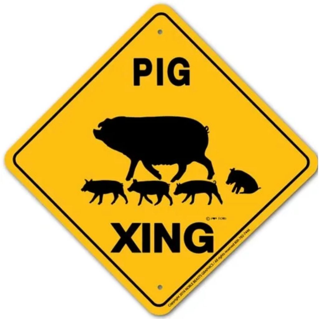 Pig X-ing Sign