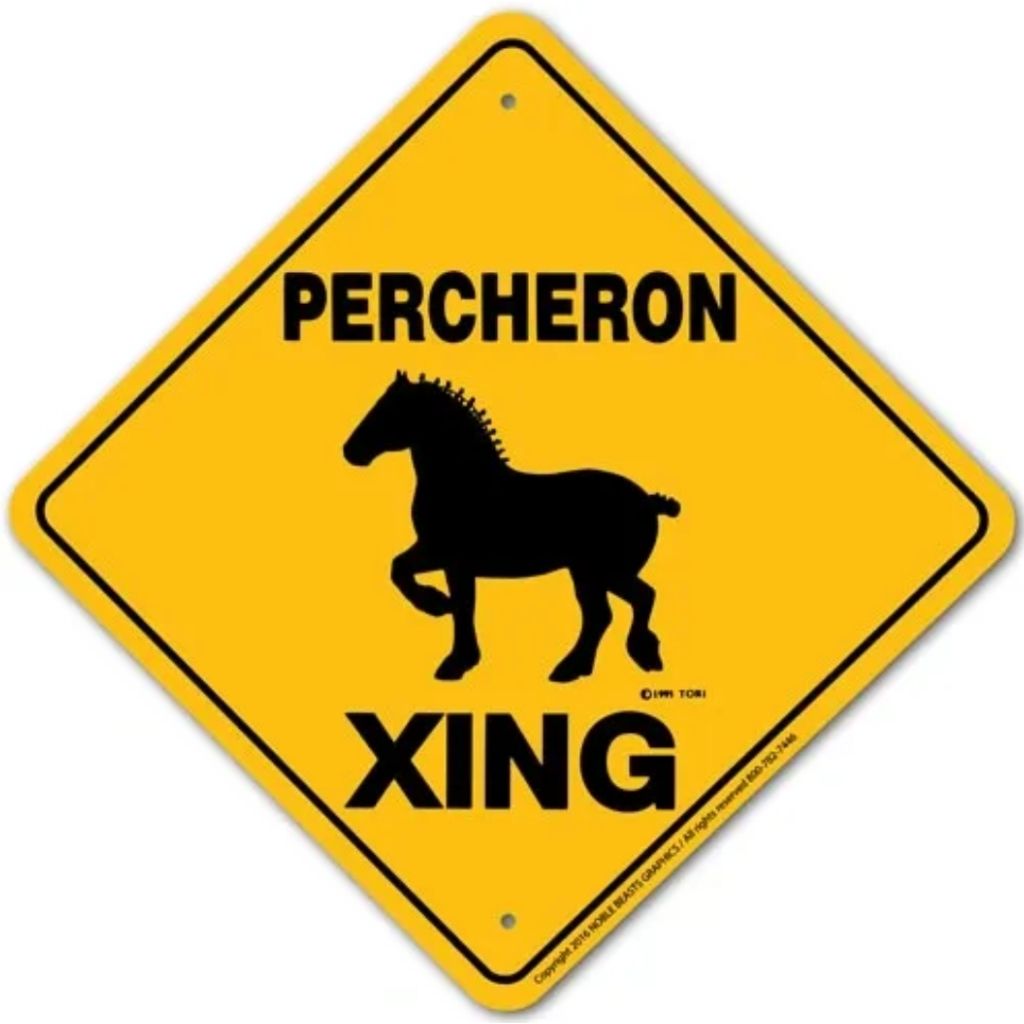 Sign X-ing Percheron