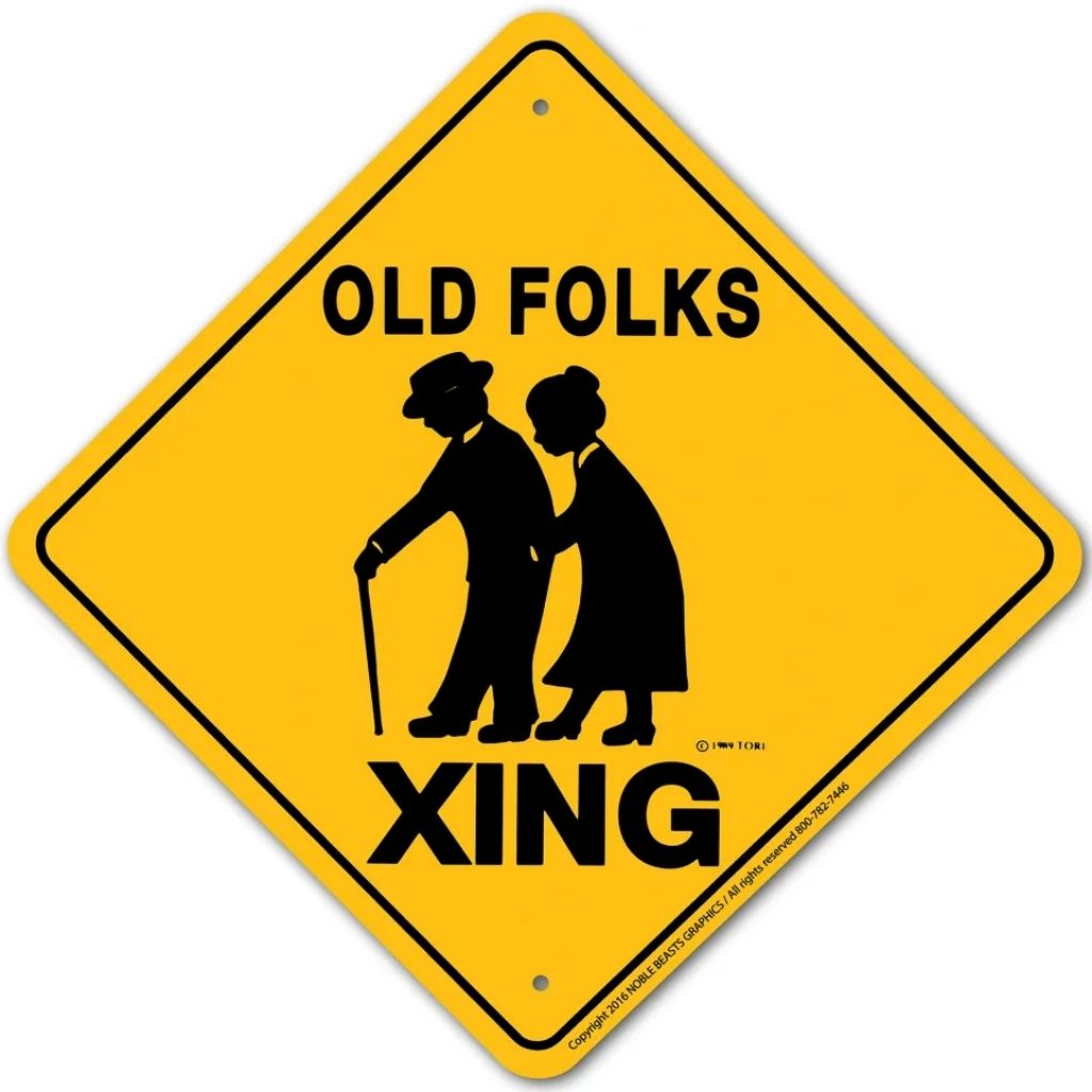 Sign X-ing Old Folks