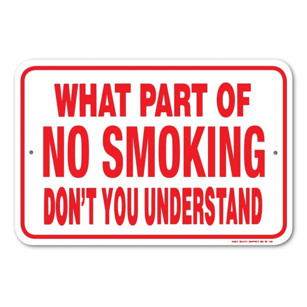 Sign What Part of No Smoking Don't You Understand