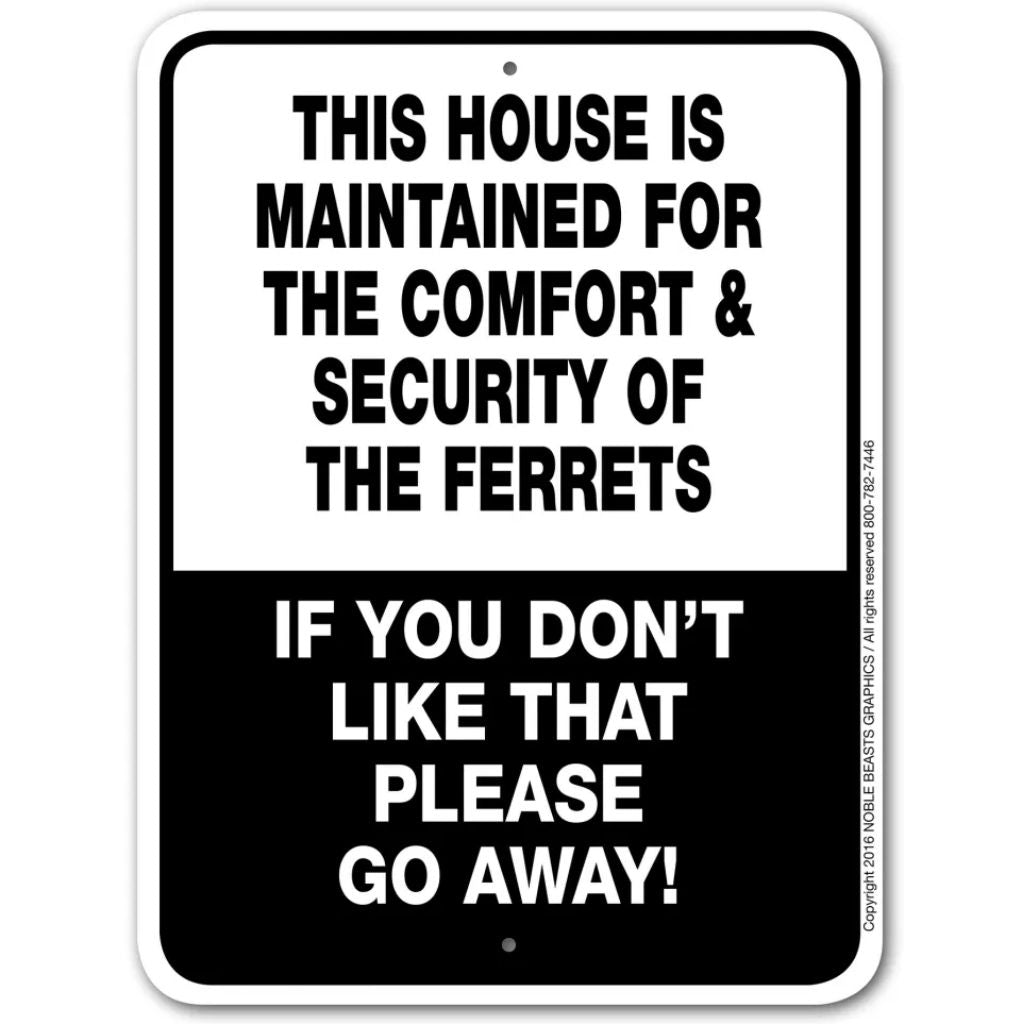 Sign This House is Maintained for the Comfort of Ferrets