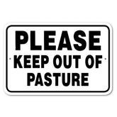 Please Keep Out of Pasture Sign