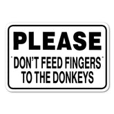 Sign Please Don't Feed Fingers To Donkeys