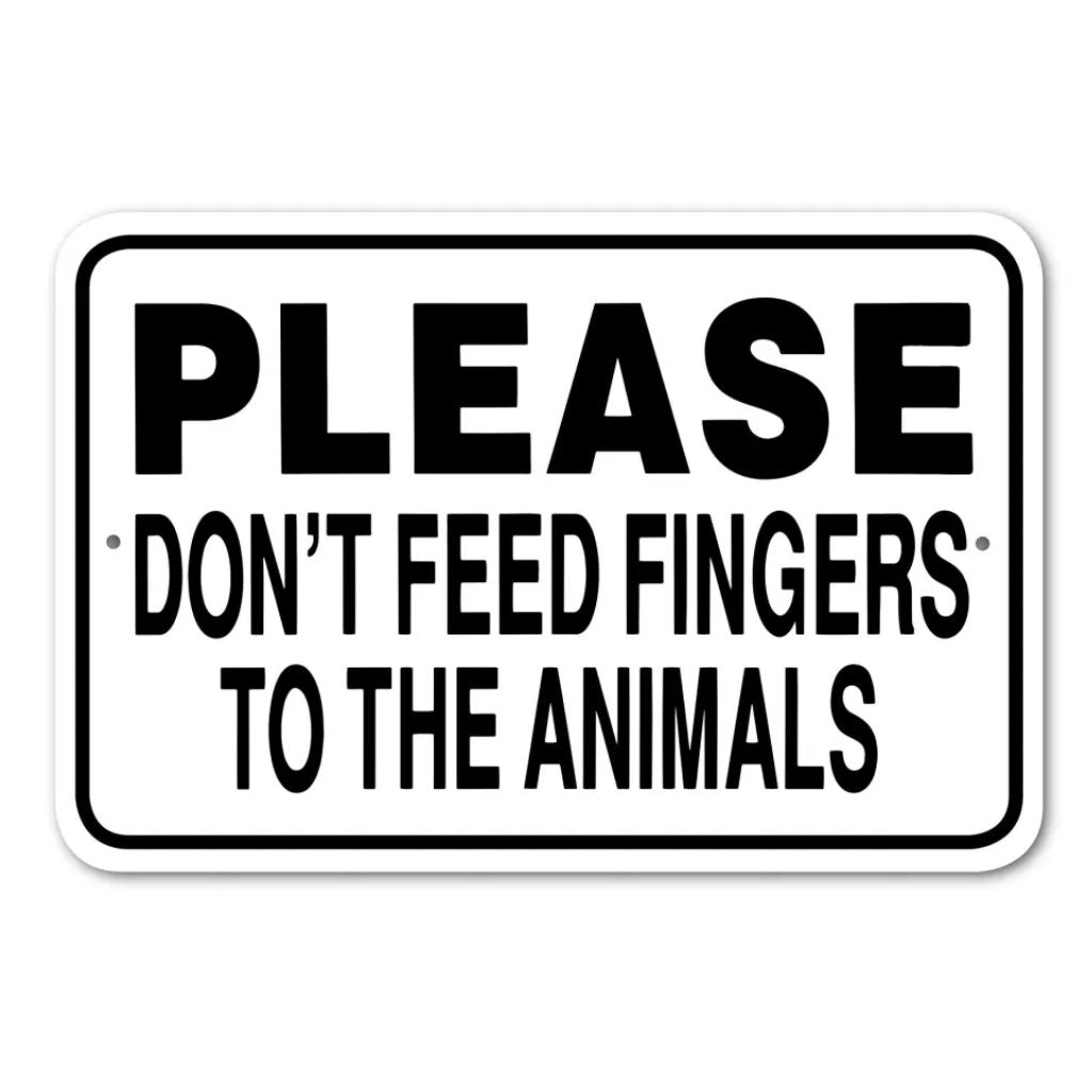 Sign Please Don't Feed Fingers To Animals