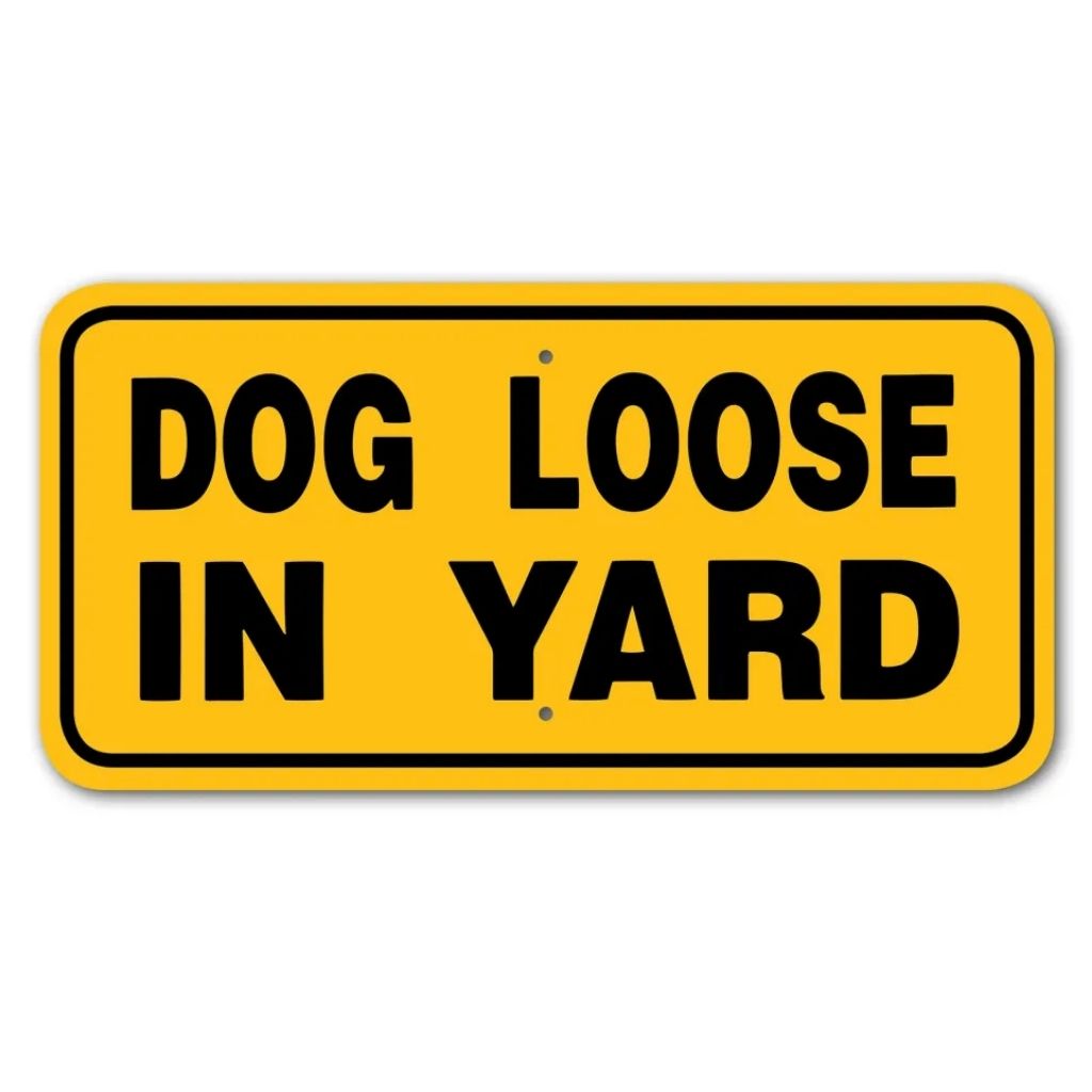 Dog Loose In Yard Sign