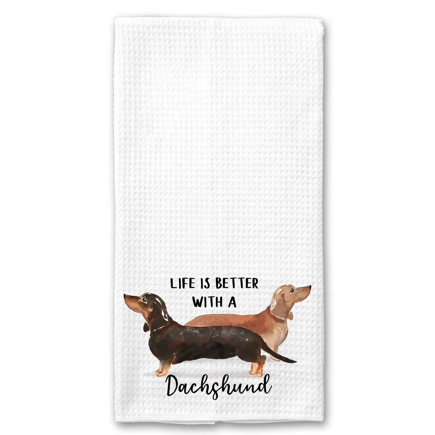 Waffle Kitchen Towel- Life is Better with a Dachshund