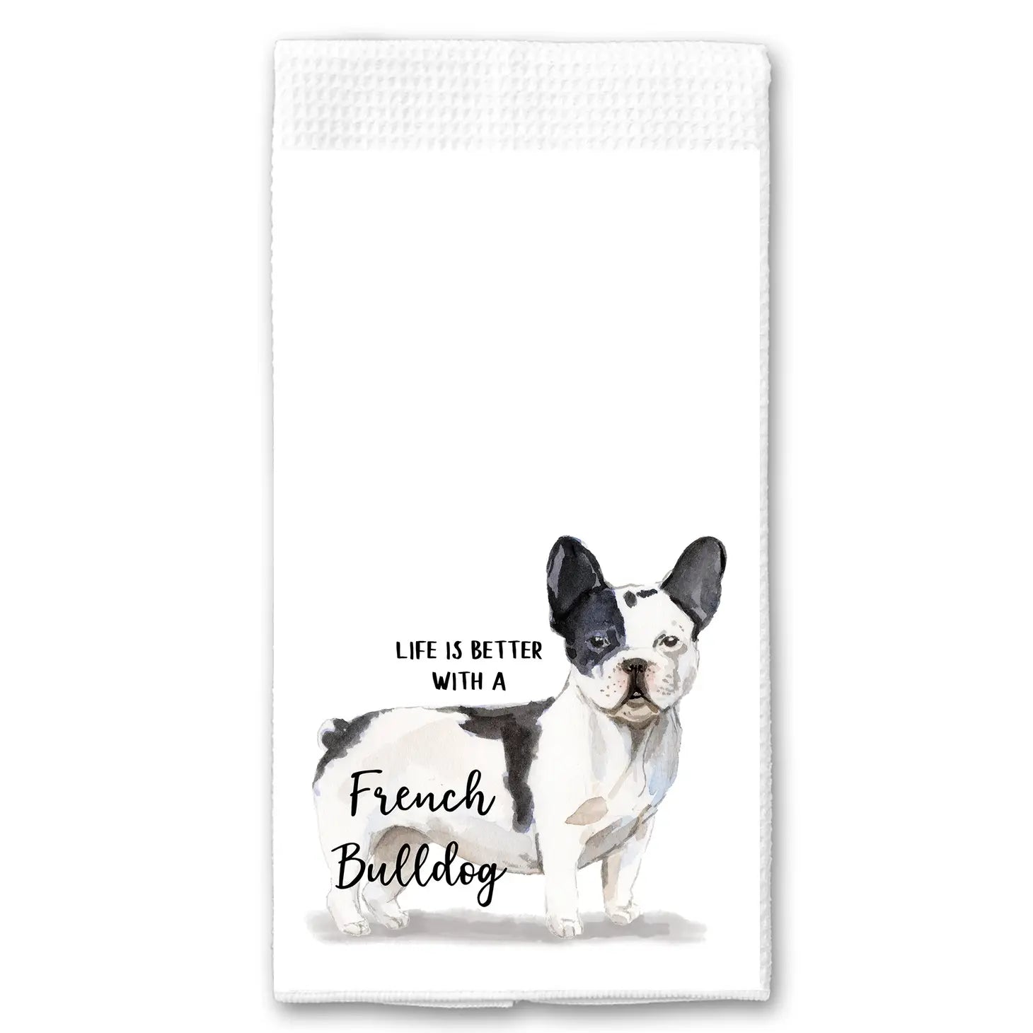 Waffle Kitchen Towel- Life is Better with a French Bulldog
